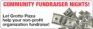 COMMUNITY FUNDRAISER NIGHTS! Let Grotto Pizza help your non-profit organization fundraise!